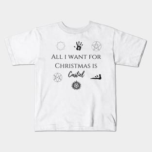 all i want for Christmas is Castiel Kids T-Shirt